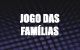 Jogo das Fam�lias